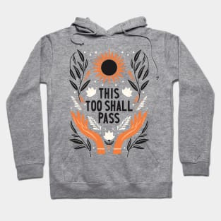 This Too Shall Pass Motivation Phrase Illustration Hoodie